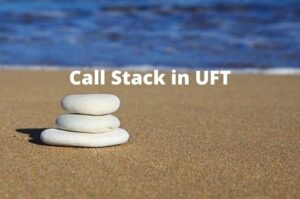 Read more about the article How to Use Call Stack in UFT to Trace Function Calls with Example