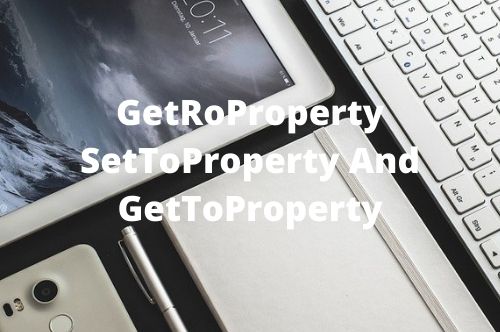 GetRoProperty , SetToProperty & GetToProperty With Examples in UFT
