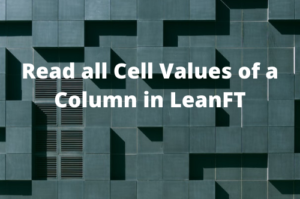 Get table Cell values in LeanFT for a Column