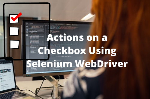 Select a Checkbox In Selenium WebDriver