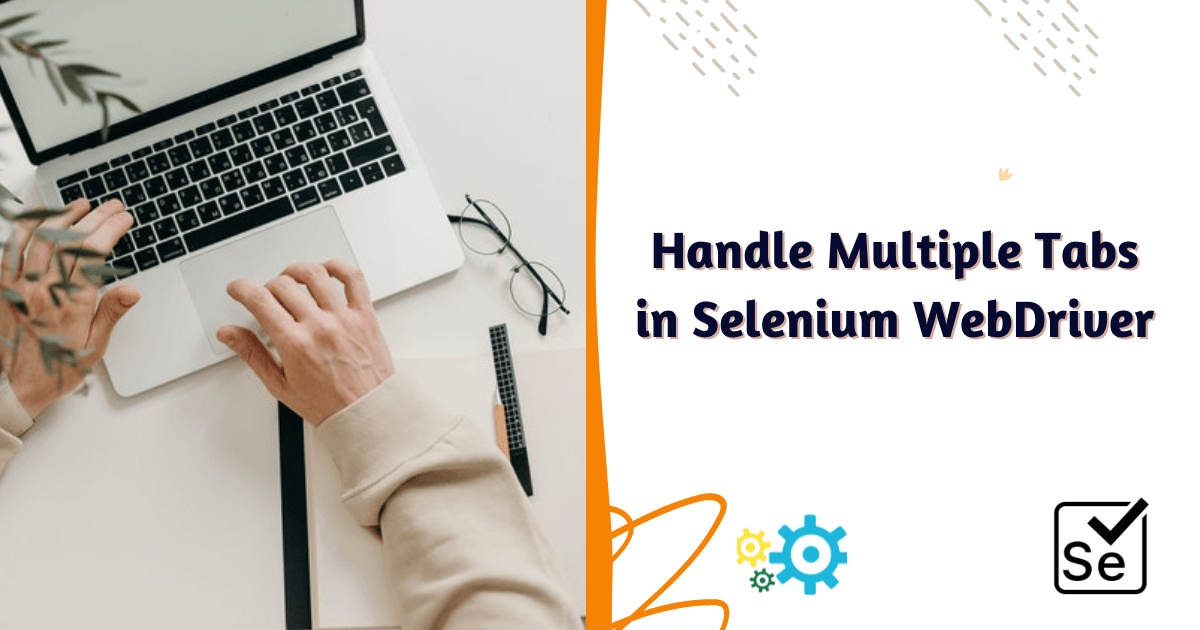 How To Handle A New Tab In Selenium WebDriver Switch Between Tabs 