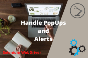 Read more about the article Handle PopUps and Alerts in Selenium WebDriver