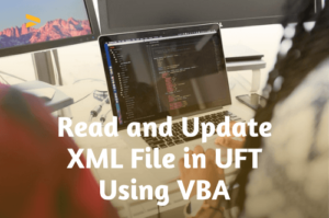 Read more about the article Read and Update XML File in UFT | VBA